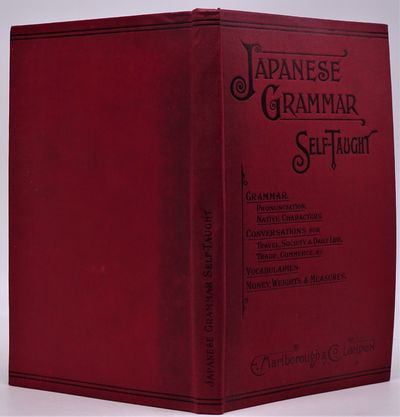 (with Over 20 Pieces of Contemporary Ephemera) Japanese Grammar Self-Taught. (in Roman Character.) With Phrases and Idioms