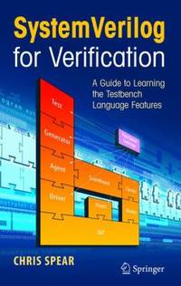 Systemverilog for Verification : A Guide to Learning the Testbench Language Features