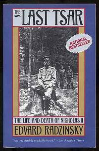 The Last Tsar: The Life and Death of Nicholas II