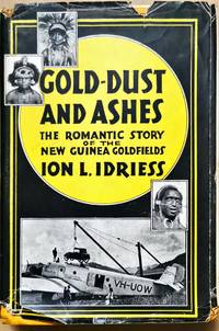 cover of Gold-Dust and Ashes. The Romantic Story of the New Guinea Goldfields