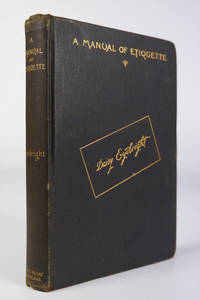 A Manual of Etiquette with hints on politeness and good behavior
