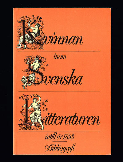 Kvinnan inom svenska litteraturen intill år 1893.…