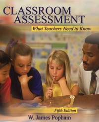 Classroom Assessment : What Teachers Need to Know