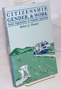 image of Citizenship, gender and work: the Social Organization of Industrial Agriculture
