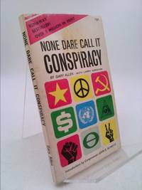 None Dare Call It Conspiracy by Gary Allen - 1972