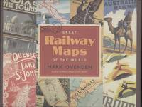 Great Railway Maps of the World by Mark Ovenden - 2011