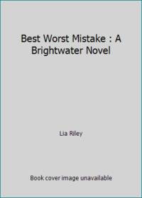 Best Worst Mistake : A Brightwater Novel