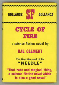 CYCLE OF FIRE .. by Clement, Hal (pseudonym of Harry Clement Stubbs) - 1964