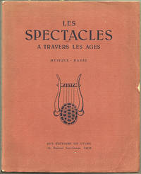 LES SPECTACLES: A Travers Les Ages; Musique, Danse by [Music] [Dance] - [1932]