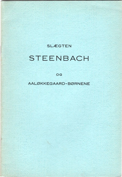 Slægten Steenbach og Aaløkkegaard-børnene.