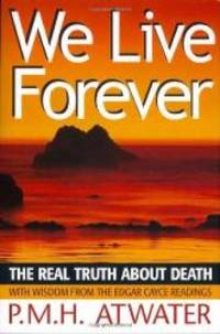 image of We Live Forever: The Real Truth About Death