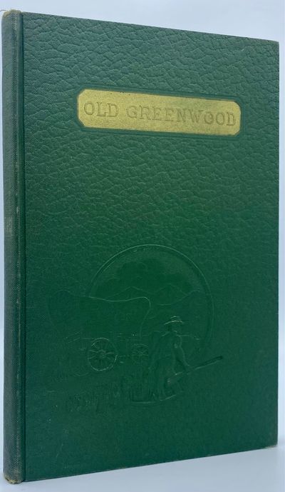 Old Greenwood: The Story of Caleb Greenwood: Trapper, Pathfinder and Early Pioneer of the West