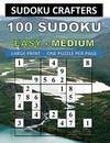 100 SUDOKU EASY - MEDIUM: LARGE PRINT - ONE PUZZLE PER PAGE