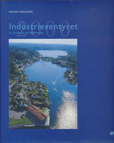 Industrieventyret. Fra jernmalm til høyteknologi