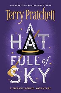 A Hat Full of Sky: 2 (Tiffany Aching) by Pratchett, Terry