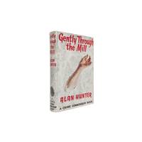 GentlyThrough the Mill by Alan Hunter - 1st Edition 1st Printing - 1958 - from Brought to Book Ltd (SKU: 005954)