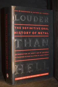 Louder Than Hell; The Definitive Oral History of Metal