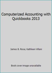 Computerized Accounting with Quickbooks 2013 and Student CD