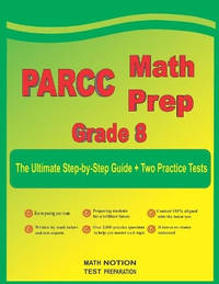 PARCC Math Prep Grade 8: The Ultimate Step by Step Guide Plus Two Full-Length PARCC Practice Tests