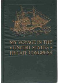 cover of MY VOYAGE IN THE UNITED STATES FRIGATE "CONGRESS"