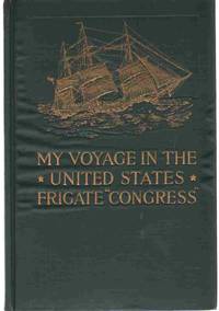 MY VOYAGE IN THE UNITED STATES FRIGATE "CONGRESS"