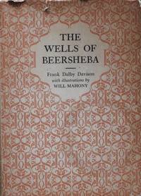 The Wells of Beersheba by Frank Dalby Davison - 1947