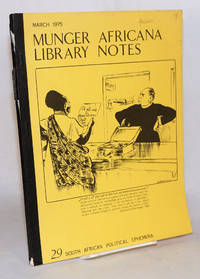 image of Munger Library notes: South African political ephemera; pamphlets, broadsides, serials, and manuuscripts in the Munger Africana Library with 42 illustrations