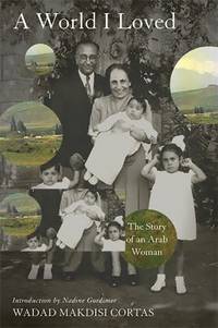 A World I Loved : The Story of an Arab Woman