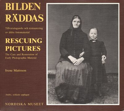 BILDEN RÄDDAS. Tillvaratagande och restaurering…