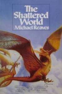 The Shattered World by Reaves, Michael - 1984