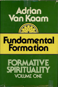Fundamental Formation Formative Spirituality Volume 1