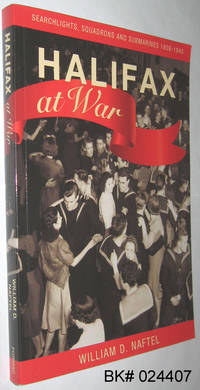 Halifax at War: Searchlights, Squadrons and Submarines 1939-1945