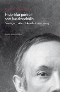 Historiska porträtt som kunskapskälla Samlingar,…