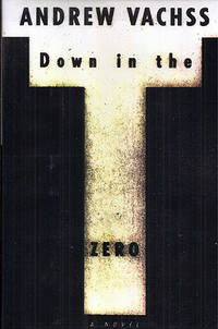 Down in the Zero by Vachss, Andrew - 1994