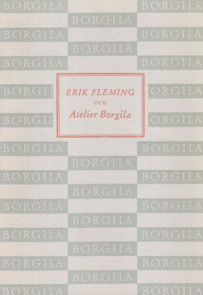 Erik Fleming och Atelier Borgila. [Utg. av]…
