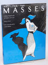 Art for the Masses; a radical magazine and its graphics, 1911-1917. With an introduction by Leslie Fishbein, and artists' biographies by Elise K. Kenney and Earl Davis