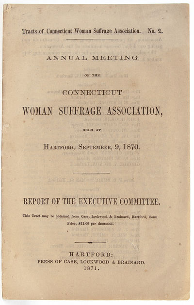 Annual Meeting of the Connecticut Woman Suffrage Association Held at Hartford, September 9, 1870
