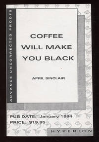 Coffee Will Make You Black by April SINCLAIR - Signed First Edition - 1994 - from Between the Covers- Rare Books, Inc. ABAA (SKU: 46857)