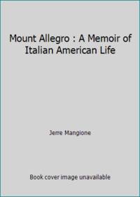 image of Mount Allegro : A Memoir of Italian American Life