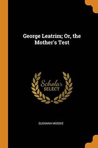 George Leatrim; Or the Mother's Test
