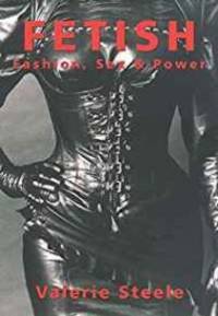 image of Fetish: Fashion, Sex & Power