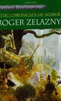 The Chronicles of Amber : Nine Princes in Amber', 'the Guns of Avalon', 'Sign of...