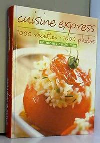 Cuisine express : 1000 Recettes 1000 photos