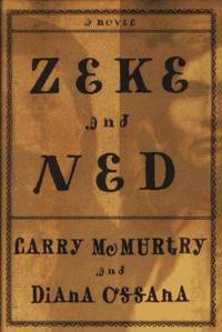 Zeke And Ned (SIGNED) by McMurtry, Larry - 1997