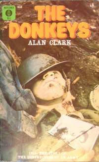 The Donkeys (1915; The Story Of The Destruction Of An Army) by Alan Clark - 1967