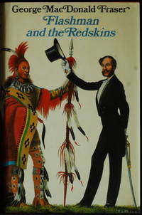 Flashman And The Redskins by MacDonald Fraser George - 1982