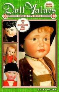 Doll Values : Antique to Modern