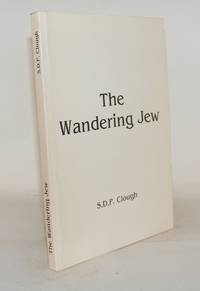 THE WANDERING JEW An Account of his Last Adventures together with a Selection of his Memoirs