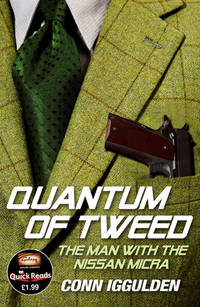 QUANTUM OF TWEED -  The Man with the Nissan Micra