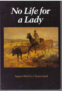 NO LIFE FOR A LADY by Cleaveland, Agnes Morley - 1977